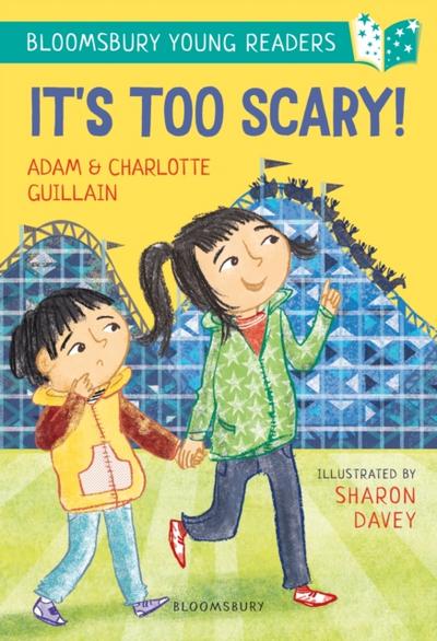 It’’s Too Scary! A Bloomsbury Young Reader