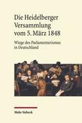 Die Heidelberger Versammlung vom 5. März 1848