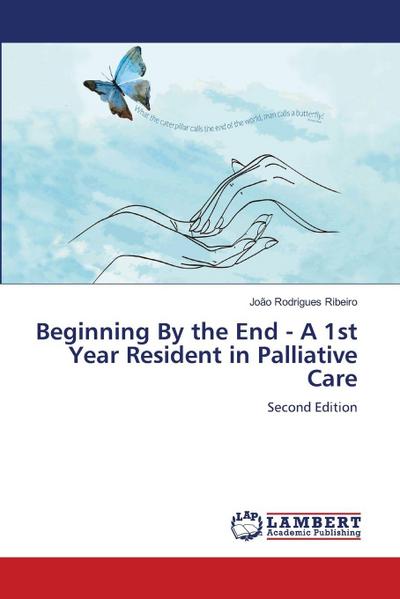 Beginning By the End - A 1st Year Resident in Palliative Care