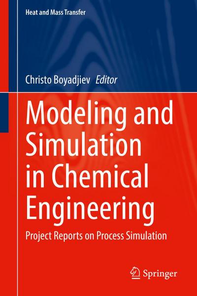 Modeling and Simulation in Chemical Engineering