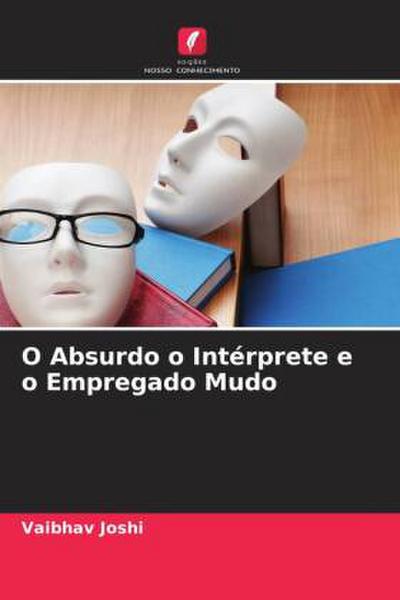 O Absurdo o Intérprete e o Empregado Mudo
