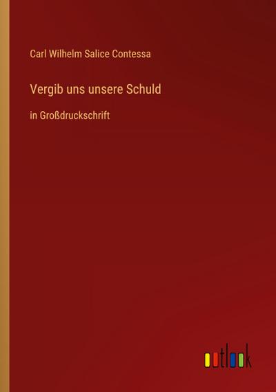 Vergib uns unsere Schuld