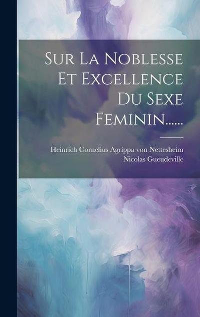 Sur La Noblesse Et Excellence Du Sexe Feminin......