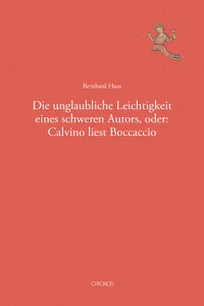Die unglaubliche Leichtigkeit eines schweren Autors, oder: Calvino liest Boccaccio
