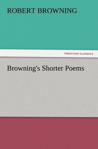 Browning’s Shorter Poems