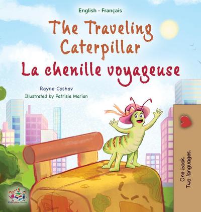 The Traveling Caterpillar (English French Bilingual Children’s Book for Kids)