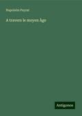 A travers le moyen Àge