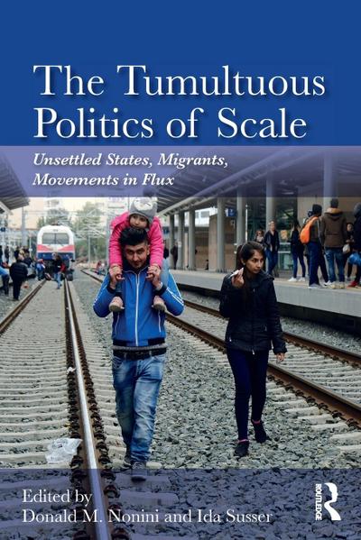The Tumultuous Politics of Scale