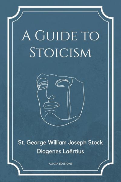 A Guide to Stoicism