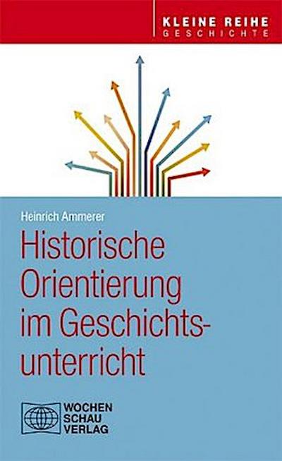Historische Orientierung im Geschichtsunterricht