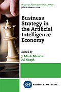 Business Strategy in the Artificial Intelligence Economy