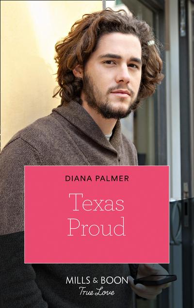 Texas Proud (Mills & Boon True Love) (Long, Tall Texans, Book 50)