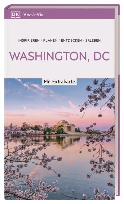 Vis-à-Vis Reiseführer Washington, DC: Mit wetterfester Extra-Karte und detailreichen 3D-Illustrationen