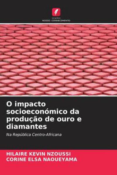 O impacto socioeconómico da produção de ouro e diamantes