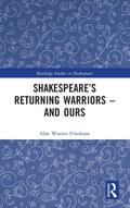 Shakespeare’s Returning Warriors - and Ours