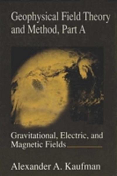 Geophysical Field Theory and Method, Part A