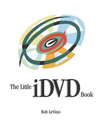 The Little iDVD Book (Little Book) [Taschenbuch] by LeVitus, Bob
