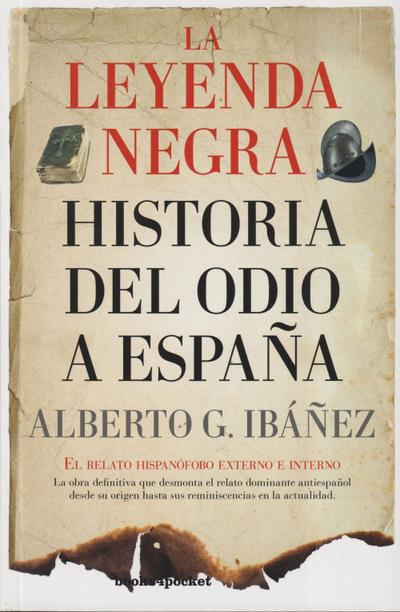 Gil Ibáñez, A: Leyenda negra : historia del odio a España :