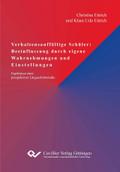 Verhaltensauffällige Schüler: Beeinflussung durch eigene Wahrnehmungen und Einstellungen - Ergebnisse einer prospektiven Längsschnittstudie
