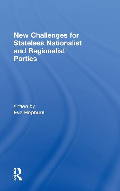 New Challenges for Stateless Nationalist and Regionalist Parties