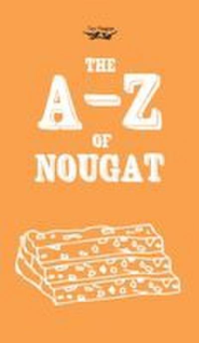 The A-Z of Nougat