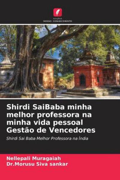 Shirdi SaiBaba minha melhor professora na minha vida pessoal Gestão de Vencedores