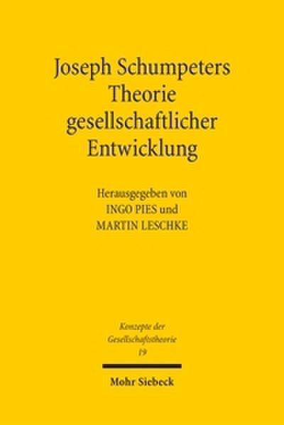 Joseph Schumpeters Theorie gesellschaftlicher Entwicklung