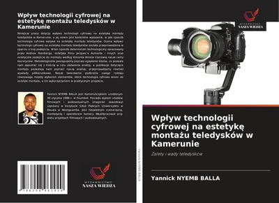 Wp¿yw technologii cyfrowej na estetyk¿ monta¿u teledysków w Kamerunie