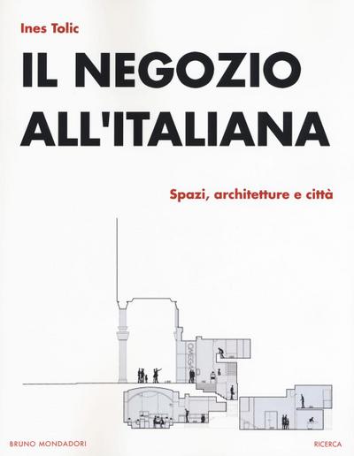 Tolic, I: Negozio all’italiana. Spazi, architetture e città