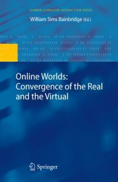 Online Worlds: Convergence of the Real and the Virtual
