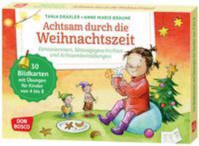 Achtsam durch die Weihnachtszeit - Fantasiereisen, Massagegeschichten und Achtsamkeitsübungen