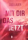 Mit dir das Jetzt