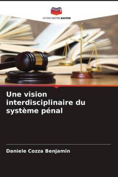 Une vision interdisciplinaire du système pénal