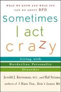Sometimes I Act Crazy