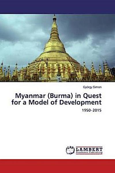 Myanmar (Burma) in Quest for a Model of Development