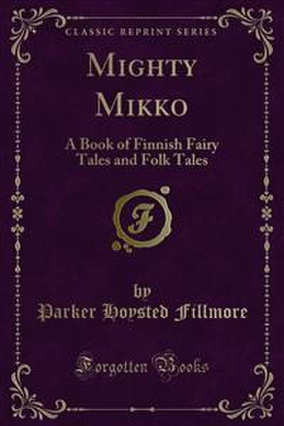 Mighty Mikko (eBook, PDF) - Parker Hoysted Fillmore