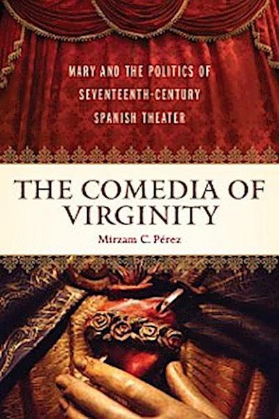 The <I>Comedia </I>of Virginity