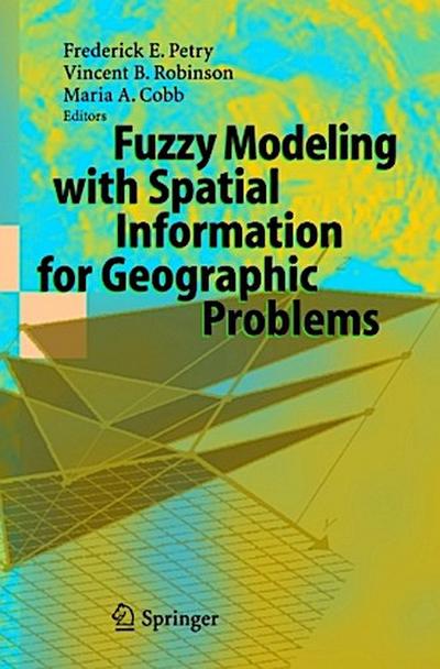 Fuzzy Modeling with Spatial Information for Geographic Problems