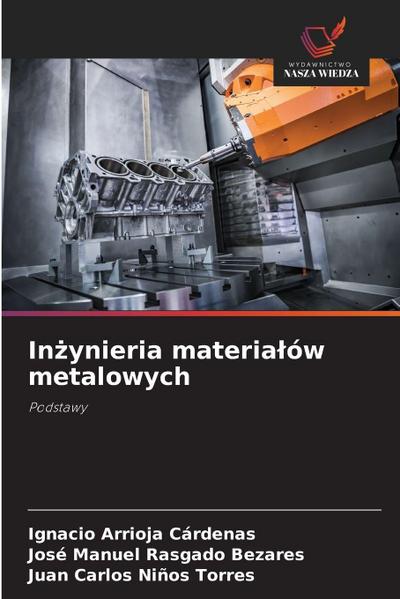 In&#380;ynieria materialów metalowych