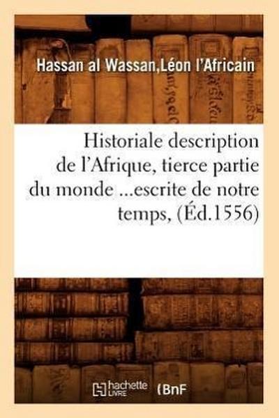 Historiale Description de l’Afrique, Tierce Partie Du Monde Escrite de Notre Temps (Éd.1556)
