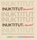 Inuktitut Alianaittuq! Inuktitut Is Awesome!
