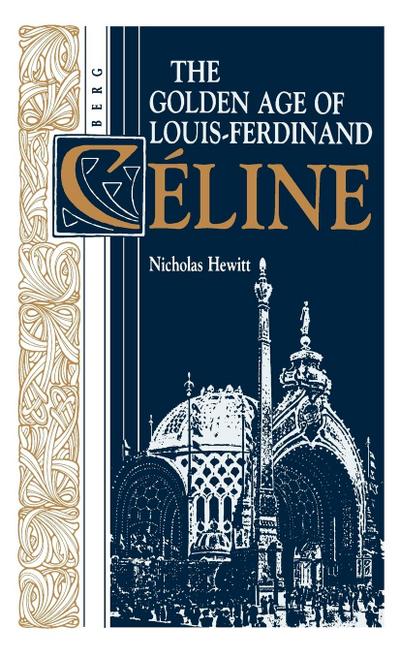 The Golden Age of Louis-Ferdinand Celine