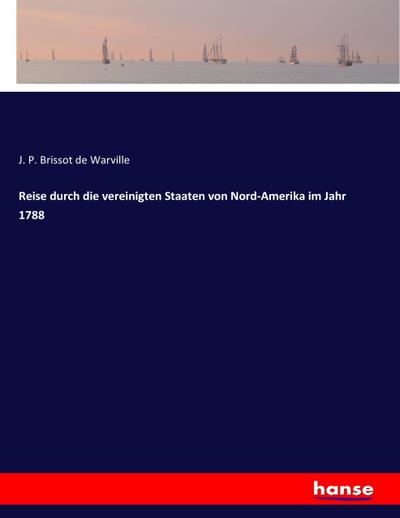 Reise durch die vereinigten Staaten von Nord-Amerika im Jahr 1788
