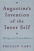 Augustine’s Invention of the Inner Self