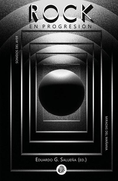 Rock en progresión : sonidos del ayer, miradas del mañana