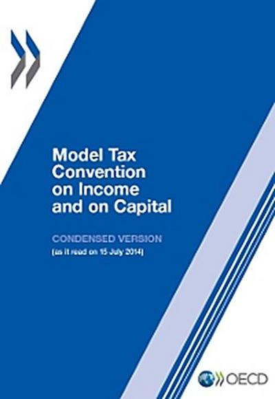 Model Tax Convention on Income and on Capital: Condensed Version 2014