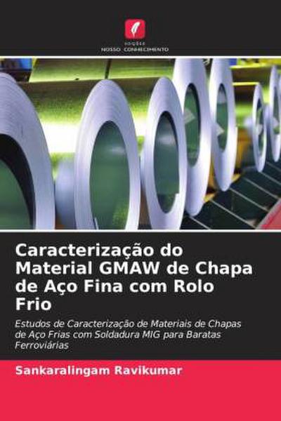 Caracterização do Material GMAW de Chapa de Aço Fina com Rolo Frio