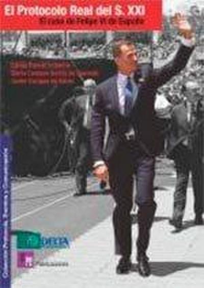 Protocolo real del siglo XXI : el caso de Felipe VI de España