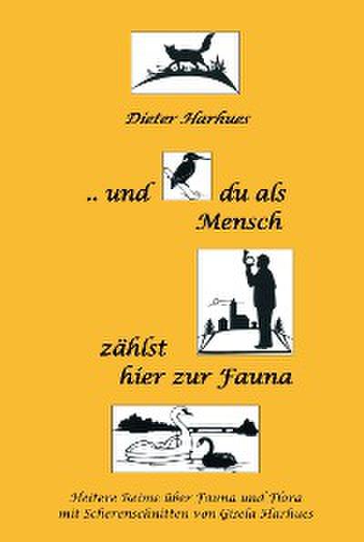 und du als Mensch zählst hier zur Fauna