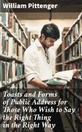 Toasts and Forms of Public Address for Those Who W